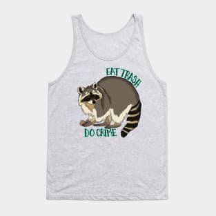 Eat Trash; Do Crime Tank Top